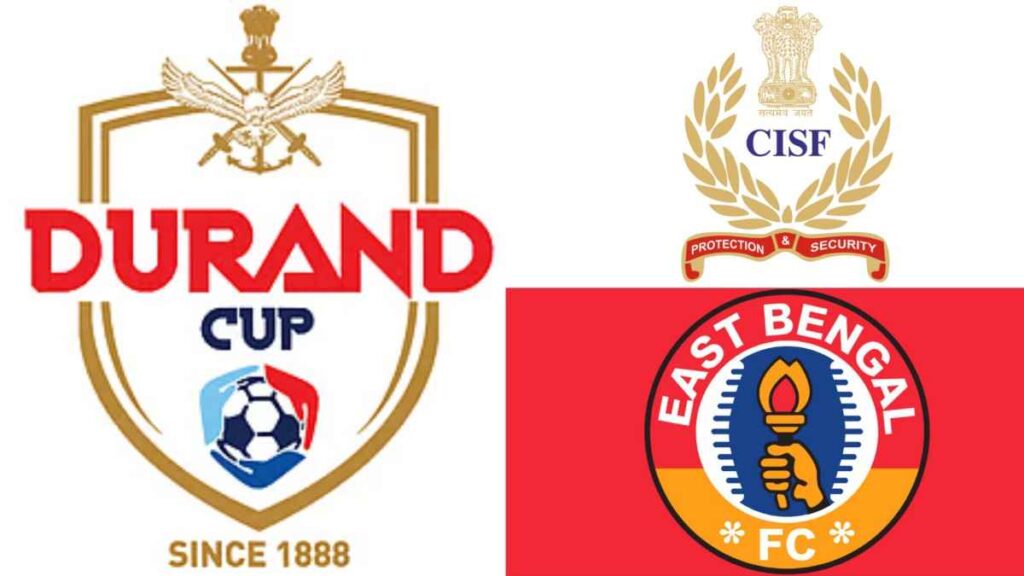 East Bengal FC vs CISF Protectors Durand Cup 2026 Preview